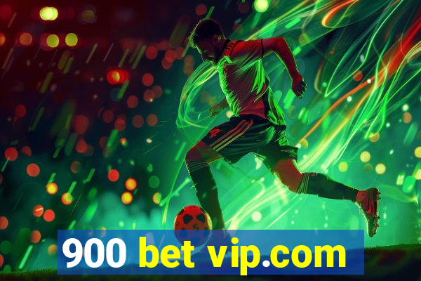 900 bet vip.com